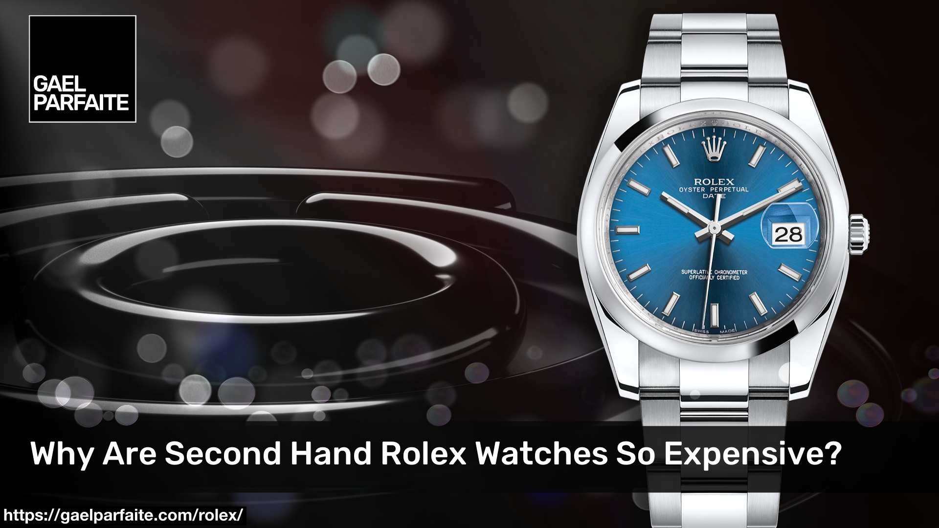 Why Are Second Hand Rolex Watches So Expensive?